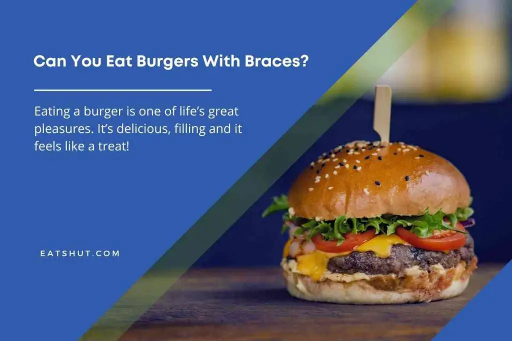 can-you-eat-burgers-with-braces-explained