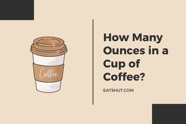 How Many Ounces in a Cup of Coffee?